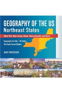 Geography of the US - Northeast States - New York, New Jersey, Maine, Massachusetts and More) Geography for Kids - US States 5th Grade Social Studies