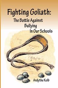 Fighting Goliath: The Battle Against Bullying in Our Schools