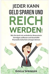 Jeder Kann Geld Sparen Und Reich Werden!