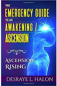 The Emergency Guide to an Awakening/Ascension