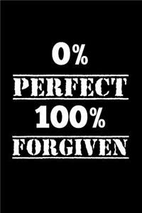 0% Perfect 100% Forgiven