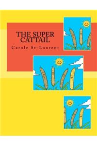 The Super Cattail