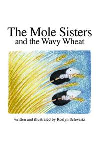 The Mole Sisters and Wavy Wheat