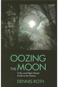 Oozing the Moon