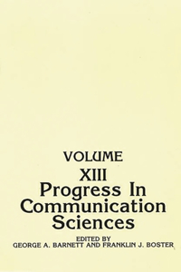 Progress in Communication Sciences, Volume 13