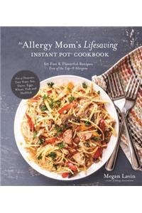 An Allergy Mom's Lifesaving Instant Pot Cookbook