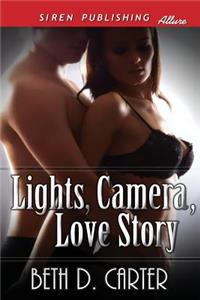 Lights, Camera, Love Story [Sequel to Once Upon a Love Story] (Siren Publishing Allure)