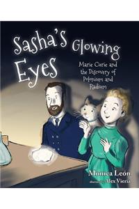 Sasha's Glowing Eyes: Marie Curie and the Discovery of Polonium and Radium
