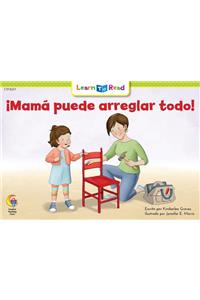 Mama Puede Arreglar Todo! = Mom Can Fix Anything