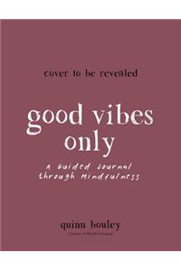 Good Vibes Only