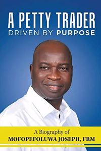 A Petty Trader Driven By Purpose