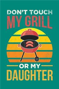 Don't Touch My Grill Or My Daughter