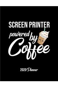 Screen Printer Powered By Coffee 2020 Planner