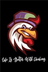 Life Is Better With Chickens