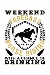 Weekend Forecast Horse Riding with a Chance of Drinking