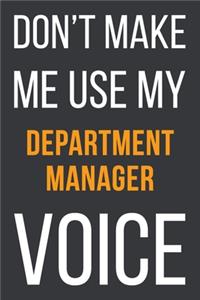 Don't Make Me Use My Department Manager Voice