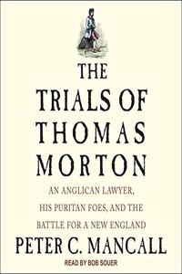 The Trials of Thomas Morton Lib/E