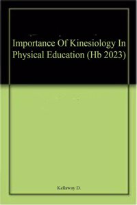 Importance Of Kinesiology In Physical Education (Hb 2023)