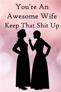 You're an Awesome Wife. Keep That Shit Up