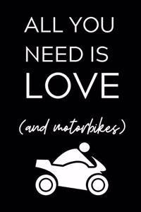 All You Need Is Love (and Motorbikes)