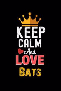 Keep Calm And Love Bats Notebook - Bats Funny Gift