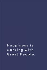 Happiness is working with Great People.