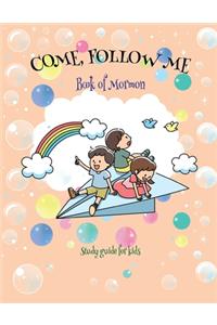 Come Follow Me Book of Mormon Study Guide for Kids: Visual Study Journal For Primary Kids and Visual Learners; 110 Pages, Large 8x11 size, Study Prompts and Questions