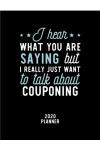 I Hear What You Are Saying I Really Just Want To Talk About Couponing 2020 Planner