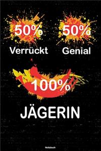 50% Verrückt 50% Genial 100% Jägerin Notizbuch