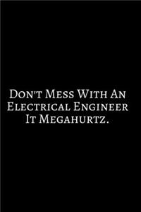 Don't Mess With An Electrical Engineer