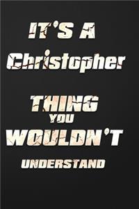 It's a Christopher Thing You Wouldn't Understand