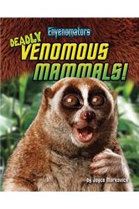 Deadly Venomous Mammals!