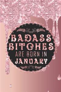 Badass Bitches Are Born In January