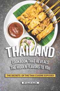 Thailand Cookbook That Reveals the Hidden Flavors to You