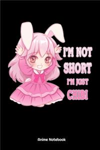 I'm Not Short I'm Just Chibi Anime Notebook