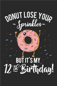 donut lose your sprinkles but it's my 12th birthday!