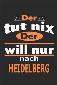 Der tut nix Der will nur nach Heidelberg