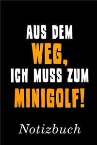 Aus Dem Weg Ich Muss Zum Minigolf Notizbuch