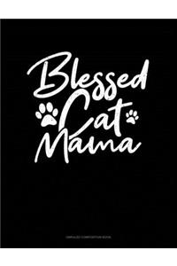 Blessed Cat Mama: Unruled Composition Book