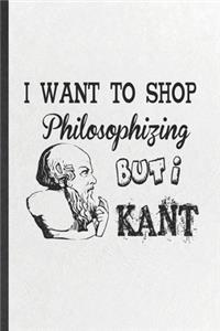 I Want to Shop Philosophizing but I Kant