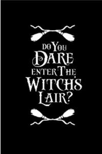 Do you Dare Enter The Witchs Lair