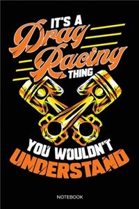 It's A Drag Racing Thing You Wouldn't Understand