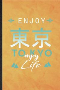 Enjoy Tokyo Enjoy Life