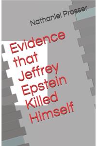 Evidence that Jeffrey Epstein Killed Himself