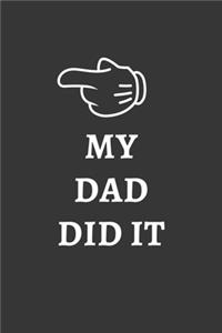 My Dad Did It Notebook