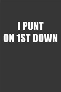 I Punt On First Down Notebook