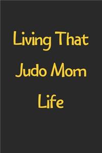 Living That Judo Mom Life