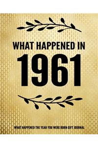 What Happened In 1961 - What Happened During Your Birth Year Gift Journal