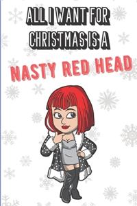 All I Want For Christmas Is A Nasty Red Head