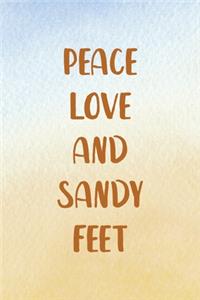 Peace Love And Sandy Feet